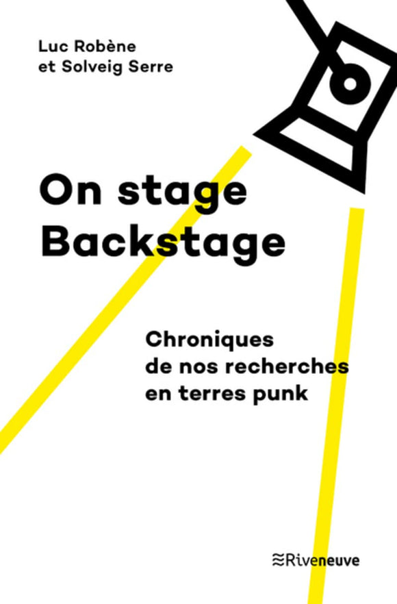 On stage Backstage - Chroniques de nos recherches en terres punk - LIVRE