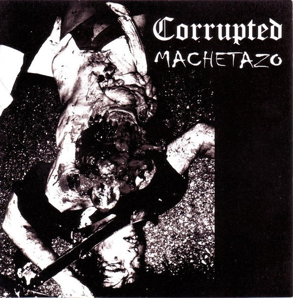 CORRUPTED / MACHETAZO - SPLIT - EP
