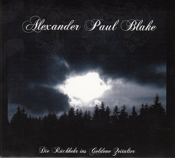 ALEXANDER PAUL BLAKE - DIE RÜCKKEHR INS GOLDENE ZEITALTER - CD Digipak