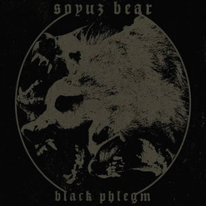 SOYUZ BEAR "BLACK PHLEGM" CD