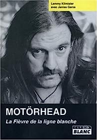 Motörhead : La Fièvre de la ligne blanche Relié - LIVRE