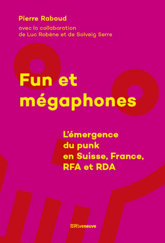 Fun et mégaphones - L'émergence du punk en Suisse, France, RFA et RDA Paperback – June 20, 2019 - LIVRE