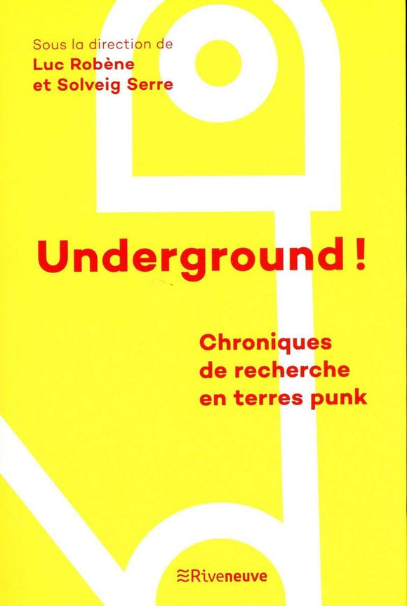 Underground ! - Chroniques de recherche en terres punk Paperback – December 5, 2019 - LIVRE