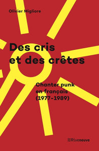 Des cris et des crêtes - chanter punk en français (1977-1989) Paperback – December 10, 2020 - LIVRE