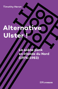 Alternative Ulster ! - La scène punk en Irlande du Nord (1976-1983) Paperback – September 16, 2021 - LIVRE