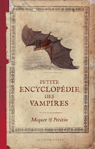 Petite encyclopédie des vampires Broché – Illustré, 31 octobre 2013 - LIVRE