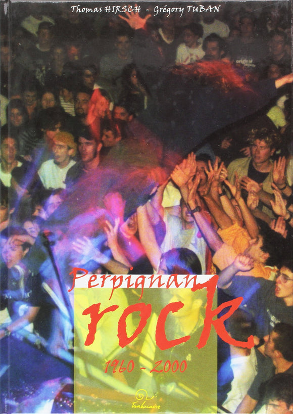 Perpignan rock 1960 - 2000 Broché – 30 septembre 2000 - LIVRE