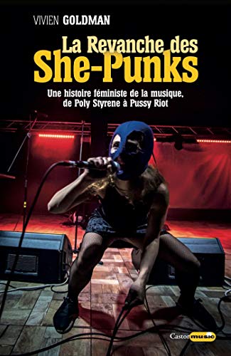 La Revanche des She-Punks - Une histoire féministede la musique, de Poly Styrene à Pussy Riot Broché – Illustré, 10 septembre 2020 - LIVRE