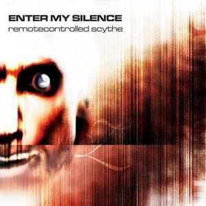 ENTER MY SILENCE - REMOTECONTROLLED SCYTHE - CD