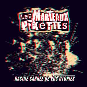 LES MARTEAUX PIKETTES - RACINE CARREE DE VOS UTOPIES - CD Digipak