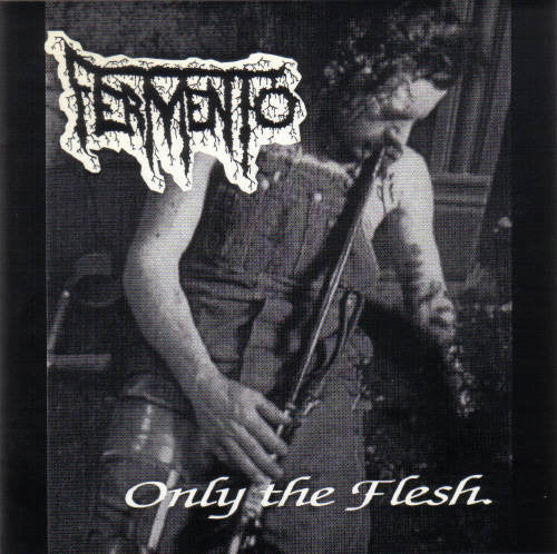 FERMENTO - ONLY THE FLESH - EP