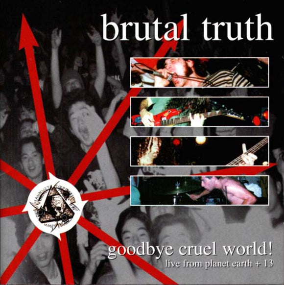BRUTAL TRUTH - GOODBYE CRUEL WORLD! - 2 x CD