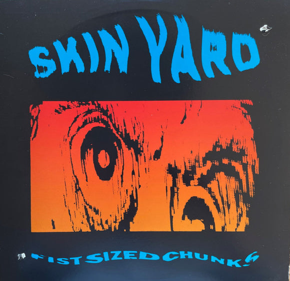 SKIN YARD - FIST SIZED CHUNKS - LP