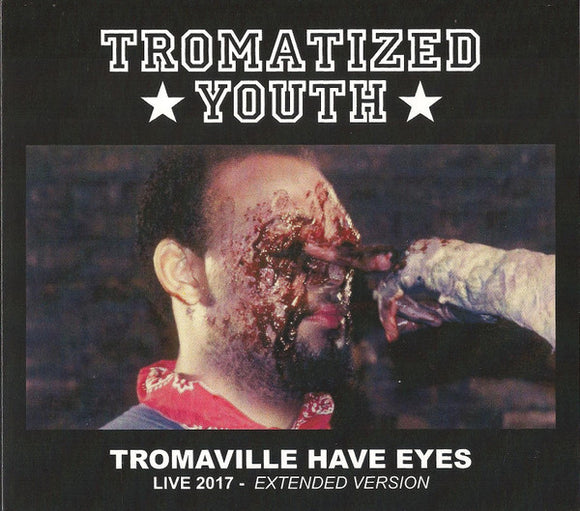 TROMATIZED YOUTH - TROMAVILLE HAVE EYES Live 2017 - CD