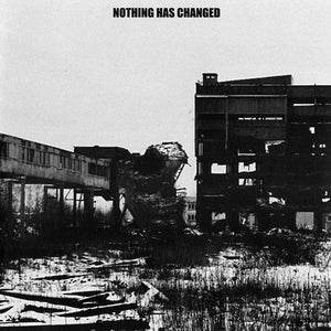 NOTHING HAS CHANGED "S/T" CD