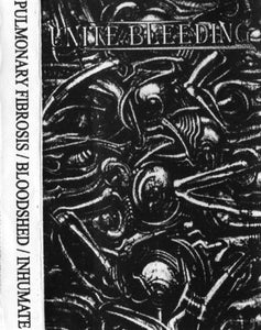 PULMONARY FIBROSIS / BLOODSHED / INHUMATE - SPLIT - Tape