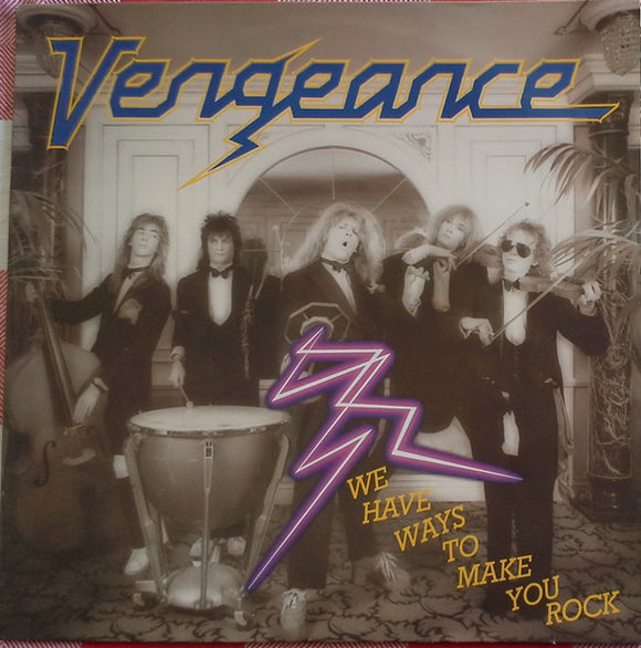 VENGEANCE - WE HAVE WAYS TO MAKE YOU ROCK - LP