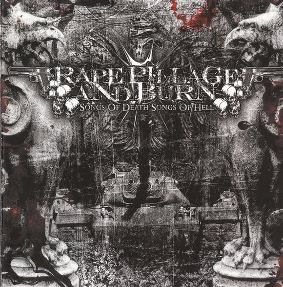 RAPE PILLAGE AND BURN - Songs Of Death... Songs Of Hell - CD