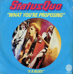 STATUS QUO - WHAT YOU'RE PROPOSING - 7"EP