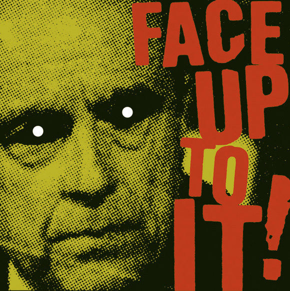 FACE UP TO IT! - S/T - 7