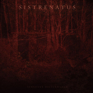 SISTRENATUS "SENSITIVE DISTURBANCE" CD