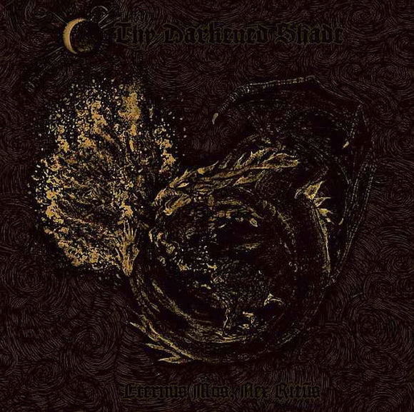 THY DARKENED SHADE 
