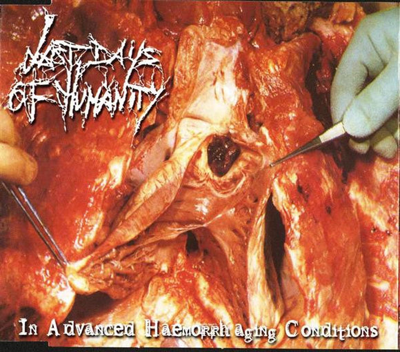 LAST DAYS OF HUMANITY - IN ADVANCED HAEMORRHAGING CONDITIONS - CD