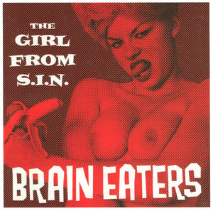 BRAIN EATERS - THE GIRL FROM S.I.N. - 7"EP