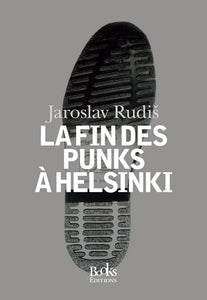 LA FIN DES PUNKS A HELSINKI - JAROSLAV RUDIS - LIVRE