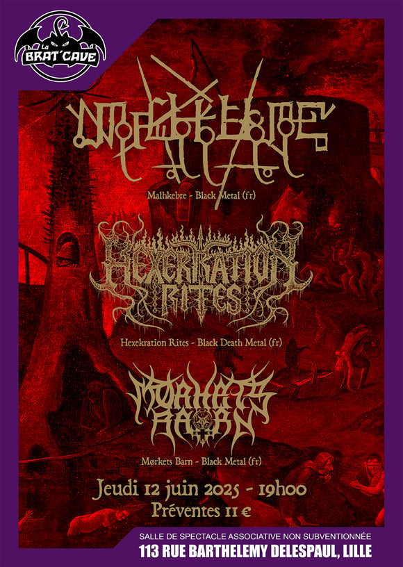 MALHKEBRE + HEXEKRATION RITES + MORKETS BARN - 12 JUIN 2025 - BRATCAVE - LILLE