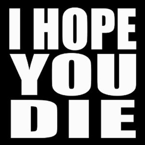 ANTAEUS "I HOPE YOU DIE" Sticker
