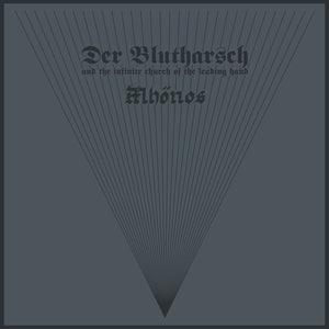 DER BLUTHARSH AND THE INFINITE CHURCH OF THE LEADING HAND / MHÖNOS "A COLLABORATION" LP - GREY