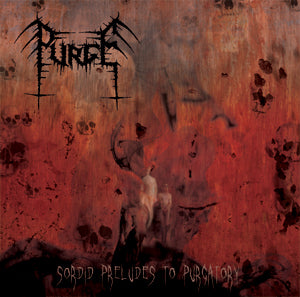 PURGE "SORDID PRELUDES TO PURGATORY" CD