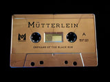 MÜTTERLEIN "ORPHANS OF THE BLACK SUN" TAPE