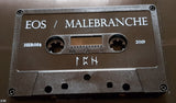 EOS / MALEBRANCHE "SPLIT" TAPE