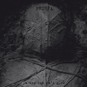 PHURPA - Ya Tog Rid Pa'i Gyer - 2 x CD