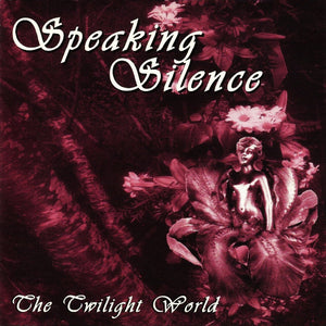 SPEAKING SILENCE "THE TWILIGHT WORLD" CD