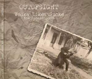 OUTOFSIGHT "VODKA LIKES SMOKE (THE DAMNES POETS)" CD Digipak
