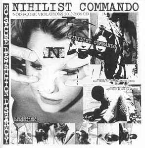 NIHILIST COMMANDO "NOISECORE VIOLATIONS 2002-2008"  CD