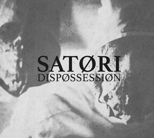 SATORI "DISPOSSESSION" CD