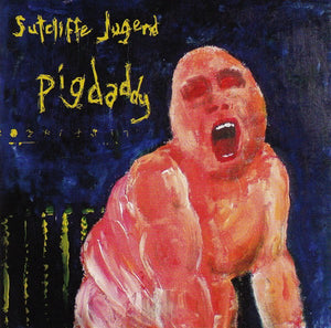 SUTCLIFFE JUGEND "PIGDADDY" CD