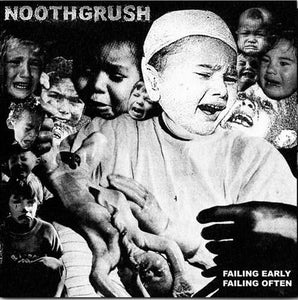 NOOTHGRUSH "Failing Early Faling Often"