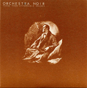 ORCHESTRA NOIR "THEME FROM AFFORDABLE HOLMES" 7"EP