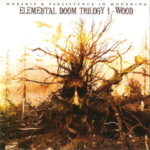 WORSHIP / PERSISTENCE IN MOURNING "ELEMENTAL DOOM TRILOGY I - WOOD" 7"EP
