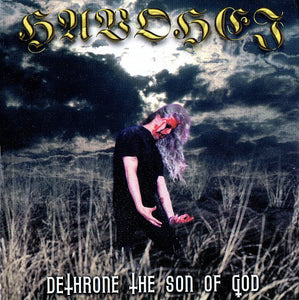 Havohej "Dethrone The Son Of God" CD
