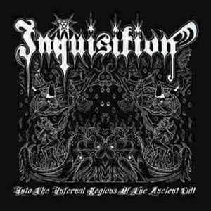 INQUISITION "Into The Infernal Regions Of The Ancient Cult"