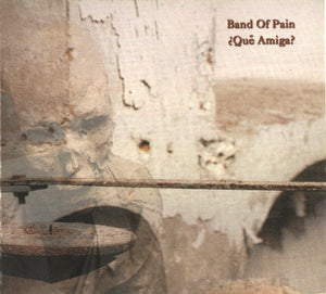 BAND OF PAIN "?QUE AMIGA?" CD Digipak