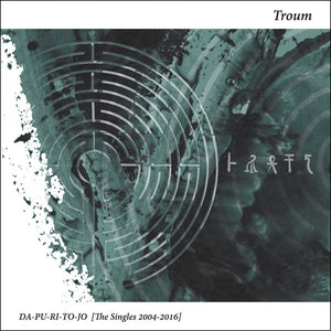 TROUM "DA-PU-RI-TO-JO (The Singles 2004-2016)" CD Digipak