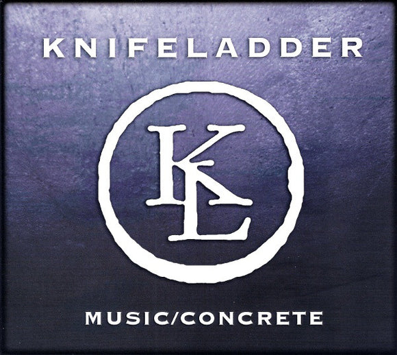 KNIFELADDER - MUSIC/CONCRETE - CD Digipak