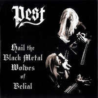 PEST "HAIL THE BLACK METAL WOLVES OF BELIAL" CD